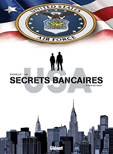 Secrets bancaires USA, Tome 4 : In god we trust by Philippe Richelle, Dominique Hé