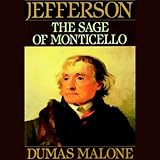 Thomas Jefferson and His Time, Volume 6: The Sage of Monticello by
