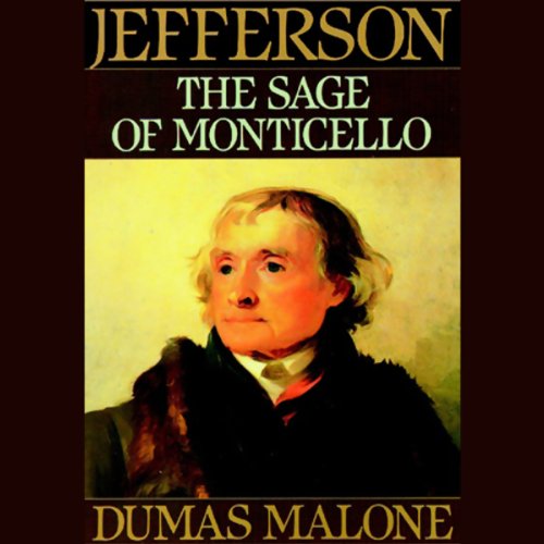 Thomas Jefferson and His Time, Volume 6: The Sage of Monticello by Dumas Malone