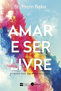 Livro Amar e ser livre: As bases para uma nova sociedade