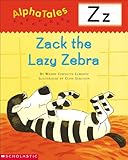 AlphaTales: Z: Zack the Lazy Zebra (Alpha Tales)