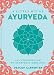 A Little Bit of Ayurveda: An Introduction to Ayurvedic Medicine (Volume 18) (Little Bit Series) by Deacon Carpenter