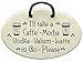 I'll take a Caffe-Mocha-Vodka-Valium-Latte to Go, Please. Ceramic wall plaques handmade in the USA for over 30 years.