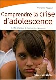 Comprendre la crise d'adolescence (French Edition) by FRANï¿½OISE ROUGEUL