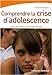 Comprendre la crise d'adolescence (French Edition) by FRANï¿½OISE ROUGEUL