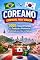 Livro Coreano Essencial para Viagem: 1.000 Frases Prontas com Tradução e Pronúncia Brasileirada para Falar com Nativos