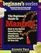 The Beginner's Guide to Mantras: How to Use Sacred Sound to Create Abundance, Health, and Spiritual by 