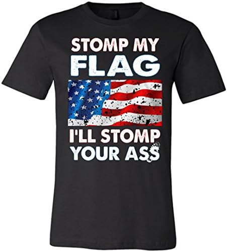 Stomp my flag, i'll stomp your ass T Shirt