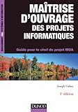 Maîtrise d'ouvrage des projets informatiques - 3e éd. - Guide pour le chef de projet MOA: Guide pour le chef de projet MOA (InfoPro) by