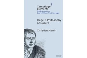 Hegel's Philosophy of Nature (Elements in the Philosophy of Georg Wilhelm Friedrich Hegel)