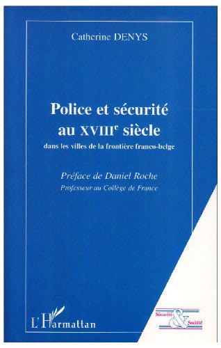 Police et sécurité au XVIIIe siècle dans les villes de la frontière franco-belge