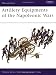 Artillery Equipments of the Napoleonic Wars (Men at Arms Series, 96) by Terence Wise, Richard Hook
