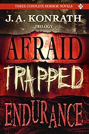 J.A. Konrath Horror Trilogy - Three Thriller Novels (Afraid, Trapped, Endurance)