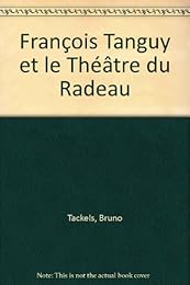 François Tanguy et le Théâtre du Radeau