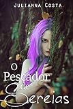 O Pescador de Sereias (Portuguese Edition)