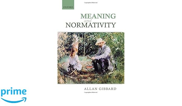 allan gibbard meaning and normativity