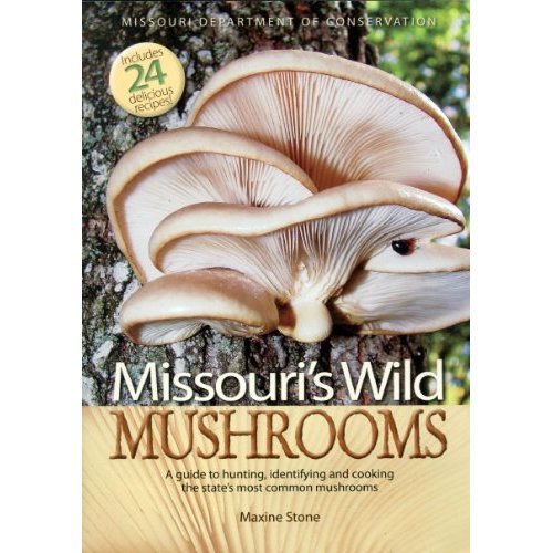 Missouri's Wild Mushrooms Stone, Maxine 9781887247740 Books