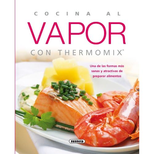 Cocina al vapor con thermomix (El Rincón Del Paladar) Cocina al vapor con thermomix (El Rincón Del Paladar)