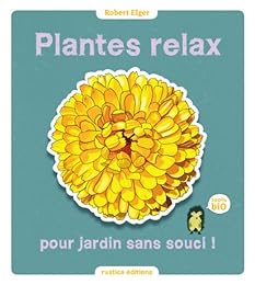 Plantes relax pour jardin sans souci !