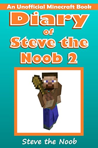 Diary of Steve the Noob 2 (Diary of Steve the Noob Collection) (Volume 2)