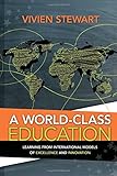 A World-Class Education: Learning from International Models of Excellence and Innovation