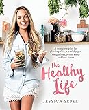 Image de The Healthy Life: A Complete Plan for Glowing Skin, a Healthy Gut, Weight Loss, Better Sleep and Less Stress