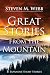 Great Stories From The Mountain: 8 Expansive Short Stories by 