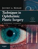 Techniques in Ophthalmic Plastic Surgery: A Personal Tutorial