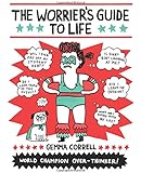 The Worrier's Guide to Life