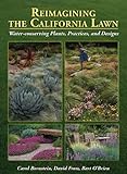 Reimagining the California Lawn:Water-conserving Plants, Practices, and Designs by 