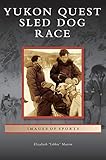 Yukon Quest Sled Dog Race by Elizabeth Libbie Martin