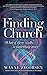 Finding Church: What If There Really Is Something More?