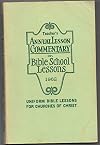 Teacher's Annual Lesson Commentary on Bible School Lessons (1962) (Gospel Advocate Series, forty-first annual volume)