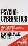 Psycho-Cybernetics, A New Way to Get More Living Out of Life by Maxwell Maltz (1989) Mass Market Paperback