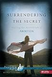 Surrendering the Secret: Healing the Heartbreak of Abortion (Picking Up the Pieces Series) by 
