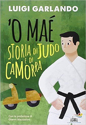 Luigi Garlando - 'O maé. Storia di judo e di camorra (2015)