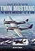 Twin Mustang: The North American F-82 at War (Images of War) by Alan Carey