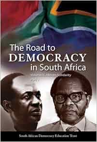 The Road To Democracy In South Africa Volume 5 African