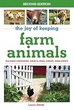 The Joy of Keeping Farm Animals: Raising Chickens, Goats, Pigs, Sheep, and Cows (Joy of Series) by Laura Childs