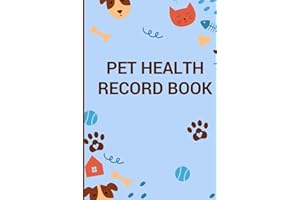 Pet Health Record Book for Your Dog or Cat: Vaccination and Immunity Journal | 6" x 9" | 120 Pages