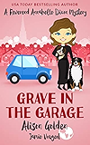 Grave in the Garage (A Reverend Annabelle Dixon Cozy Mystery Book 4)