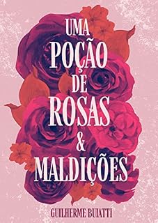 Livro Uma Poção de Rosas e Maldições
