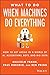 What To Do When Machines Do Everything: How to Get Ahead in a World of AI, Algorithms, Bots, and Big Data - Book by Ben Pring
