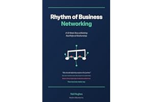 Rhythm of Business Networking: A 12-Week Story of Building Real Referral Relationships
