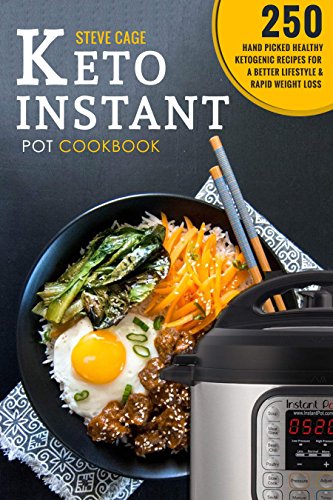 Book Keto Instant Pot Cookbook:250 Hand Picked Healthy Ketogenic Recipes For A Better Lifestyle And Rapid<br />[E.P.U.B]