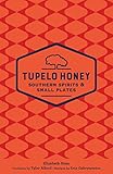 Tupelo Honey Southern Spirits & Small Plates (Volume 3) (Tupelo Honey Cafe) by Elizabeth Sims, Tyler Alford
