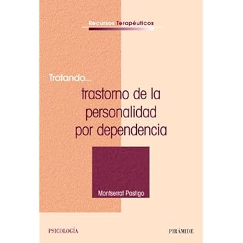 Tratando...trastorno de la personalidad por dependencia (Recursos Terapéuticos)