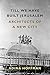 Till We Have Built Jerusalem: Architects of a New City by Adina Hoffman