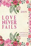 Love Never Fails Convention Of Jehovah's Witnesses 2019: JW International Convention Notebook Gift.