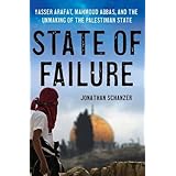State of Failure: Yasser Arafat, Mahmoud Abbas, and the Unmaking of the Palestinian State